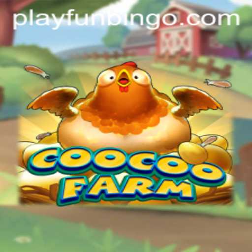 Explore the Vibrant World of CooCooFarm: A New Era in FunBingo Gaming