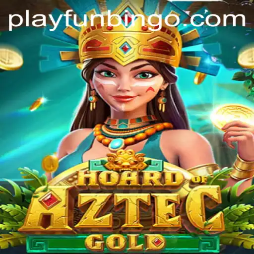 Discover the Exciting World of HoardofAztecgold with FunBingo
